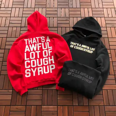 THATS A AWFUL LOT OF COUGH SYRUP Hoodie