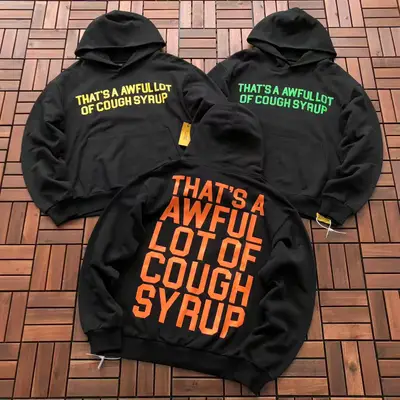 THATS A AWFUL LOT OF COUGH SYRUP Hoodie