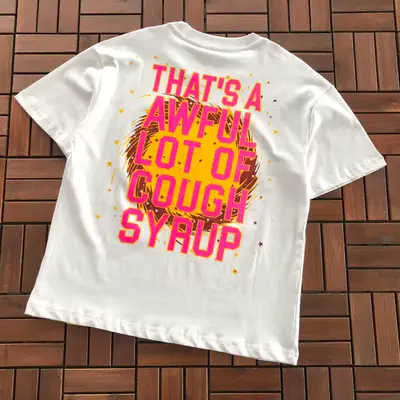 THATS A AWFUL LOT OF COUGH SYRUP T-Shirt