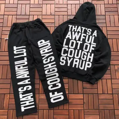 THATS A AWFUL LOT OF COUGH SYRUP Hoodie